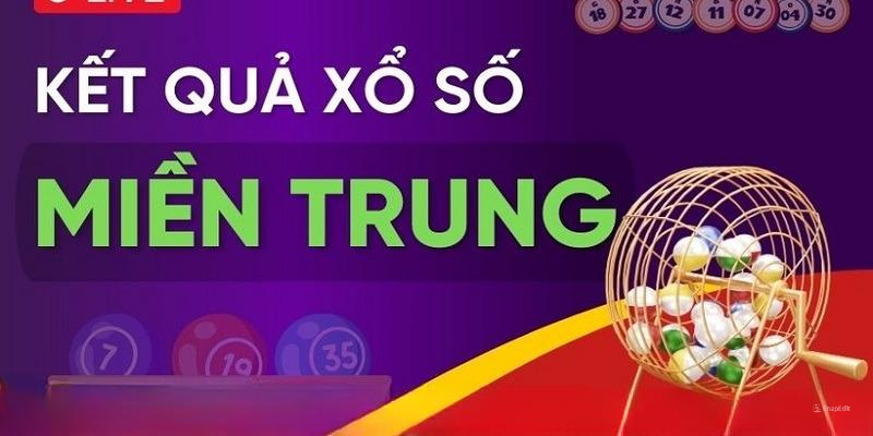 Xổ số miền Trung với những thông tin cần tìm hiểu