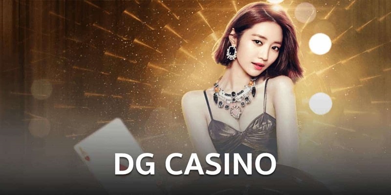 Giới thiệu tổng quan về DG live casino